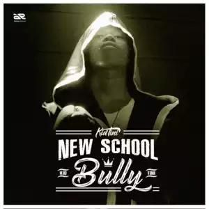 Kid Tini - New School Bully